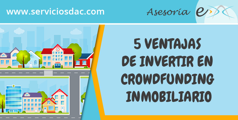 5 ventajas de invertir en crowdfunding inmobiliario